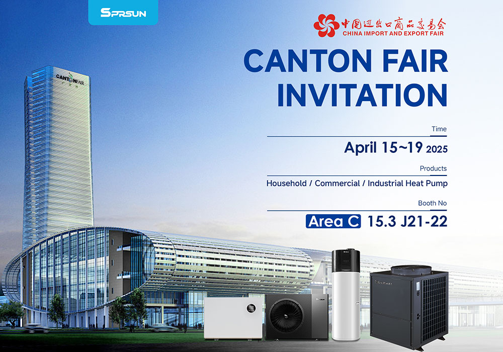 Join SPRSUN at Canton Fair 2025: Shaping the Future of Sustainable Heating & Cooling